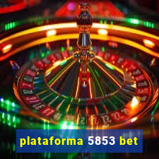 plataforma 5853 bet